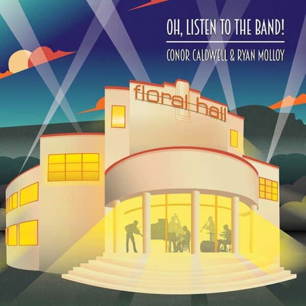 Oh, Listen to the Band by Caldwell and Molloy CD Cover
